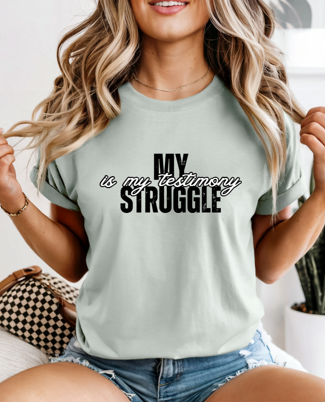 My Struggle is My Testimony Tee