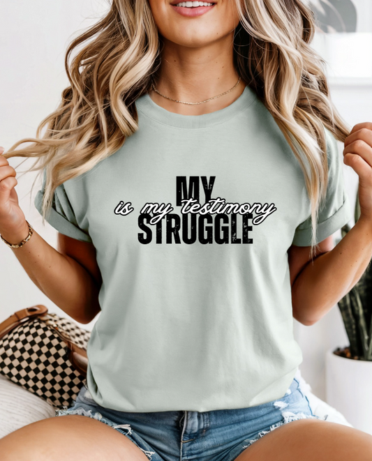 My Struggle is My Testimony Tee